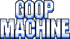 Goop Machine